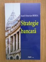 Anticariat: Aurel Octavian Berea - Strategie bancara