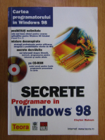 Clayton Walnum - Secrete. Programare in Windows 98