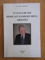 Anticariat: Constantin Andreescu - O viata de om dedicata familiei mele, armatei
