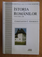 Anticariat: Constantin C. Giurescu - Istoria romanilor (volumul 3)