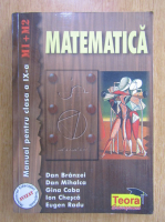 Dan Branzei - Matematica. Manual pentru clasa a IX-a