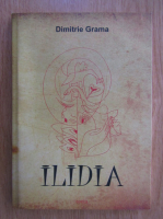 Anticariat: Dimitrie Grama - Ilidia