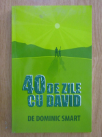 Anticariat: Dominic Smart - 40 de zile cu David