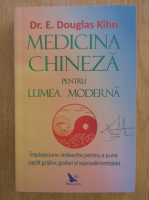 Douglas Kihn - Medicina chineza pentru lumea moderna