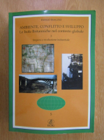 Anticariat: Emilio Biagini - Ambiente, conflitto e sviluppo. Le isole britanniche nel contesto globale (volumul 2)