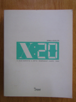 Anticariat: Erwin Kessler - X:20. O radiografie a artei romanesti dupa 1989