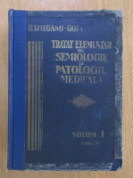 Anticariat: Hatieganu Goia - Tratat elementar de semiologie si patologie medicala (volumul 1)