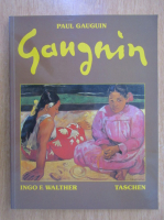 Ingo F. Walther - Paul Gauguin. Bilder eines Aussteigers
