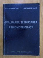 Ioan Dorin Radu - Evaluarea si educarea psihomotricitatii