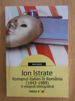 Ion Istrate - Romanul italian in Romania, 1843-1989