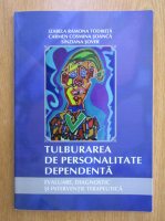 Izabela Ramona Todirita - Tulburarea de personalitate dependenta. Evaluare, diagnostic si interventie