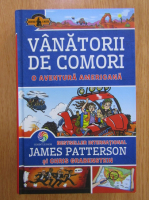 James Patterson - Vanatorii de comori, volumul 6. O aventura americana