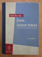 L. Grom - Manual de igiena si sanatate  publica pentru scolile de asistente medicale ( volumul 1)