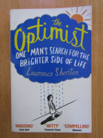 Laurence Shorter - The Optimist. One Man's Search for the Brighter Side of Life