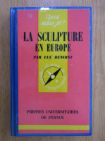 Anticariat: Luc Benoist - La sculpture en Europe