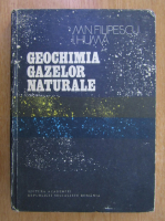 Anticariat: M. N. Filipescu - Geochimia gazelor naturale