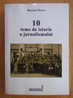 Marian Petcu - 10 teme de istorie a jurnalismului