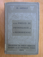 Anticariat: Maurice Arthus - Precis de physiologie. Microbienne