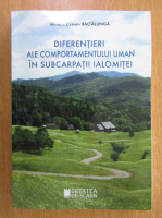 Monica Carmen Baltalunga - Diferentieri ale comportamentului uman in subcarpatii ialomitei 