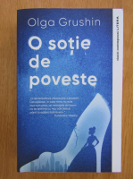 Anticariat: Olga Grushin - O sotie de poveste