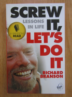 Richard Branson - Screw It, Let's Do It. Lessons in Life
