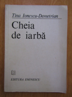 Tina Ionescu Demetrian - Cheia de iarba 