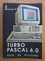 Anticariat: Turbo Pascal 6.0 ghid de utilizare