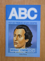ABC. Tot ce trebuie sa stii despre Mihai Eminescu