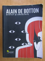 Anticariat: Alain de Botton - Statut si anxietate 