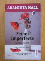 Anticariat: Araminta Hall - Femei imperfecte