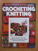 Better Homes and Gardens. Crocheting and Knitting