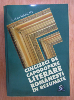 Calin Manilici - Cincizeci de capodoprere literare romanesti in rezumate 