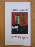 Anticariat: Cecilia Costache - Texte adaugate