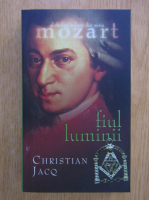 Christian Jacq - Mozart. Fiul luminii (volumul 2)