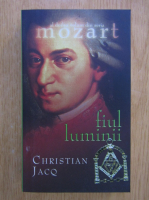 Christian Jacq - Mozart, volumul 2. Fiul luminii