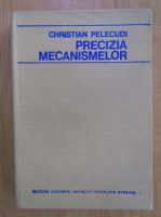 Christian Pelecudi - Precizia mecanismelor