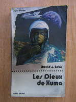 Anticariat: David J. Lake - Les Dieux de Xuma