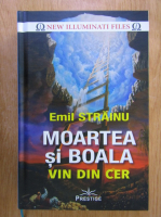 Emil Strainu - Moartea si boala vin din cer