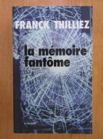 Franck Thilliez - La memoire fantome