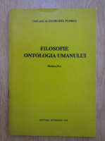 Georgeta Florea - Filosofie. Ontologia umanului (volumul 2)