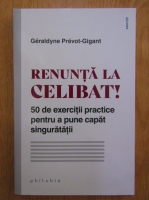 Geraldyne Prevot Gigant - Renunta la celibat!