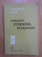 Gheorghe Azap - Roxana, Roxana, Roxana