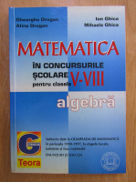 Gheorghe Drugan - Matematica in concursurile scolare. Algebra. Clasele V-VIII