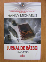 Hanny Michaelis - Jurnal de razboi. 1940-1945