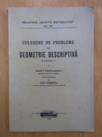 Ioan I. Chitulescu - Culegere de probleme de geometrie descriptiva (volumul 1)
