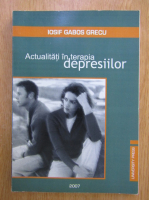 Iosif Gabos Grecu - Actualitati in terapia depresiilor