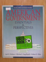 Anticariat: Jack E. Holmes - American Government. Essentials and Perspectives