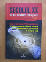 Anticariat: Jacob Van Eriksson - Secolul XX. 20 de mistere esentiale, volumul 14. Experimentul Philadelphia