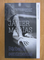 Javier Marias - Barbatul sentimental