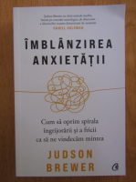 Judson Brewer - Imblanzirea anxietatii